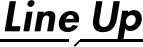LINE UP
