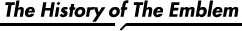 THE HISTORY OF THE EMBLEM